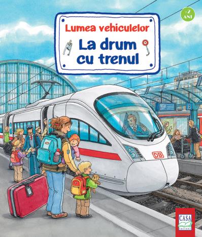 Lumea vehiculelor La drum cu trenul - carte pentru copii