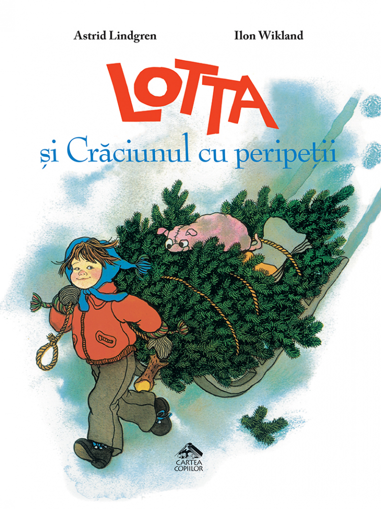 Lotta si Craciunul cu peripetii - Astrid Lindgren - carti ilustrate pentru copii 4 - 9 ani