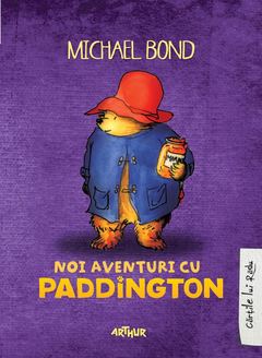 Noi aventuri cu Paddington Michael Bond carte pentru copii