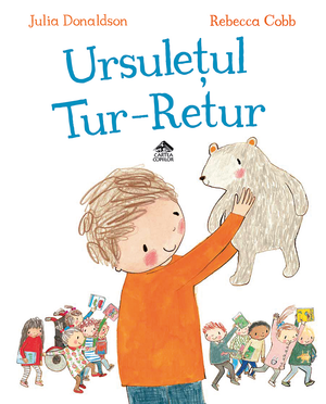 Ursuletul Tur-Retur de Julia Donaldson carte ilustrata poveste in versuri pentru copii 3 - 7 ani